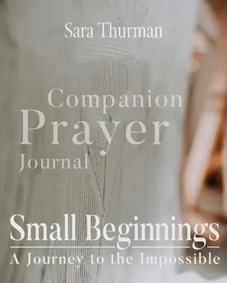 Kis kezdetek imanapló - Small Beginnings Companion Prayer Journal