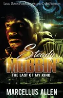 Steady Mobbin': The Last of my Kind