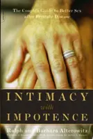 Intimitás az impotenciával: A párok útmutatója a jobb szexhez prosztatabetegség után - Intimacy with Impotence: The Couple's Guide to Better Sex After Prostate Disease