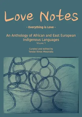 Love Notes: Az afrikai és kelet-európai őshonos nyelvek antológiája - Love Notes: An Anthology of African and East European Indigenous Languages