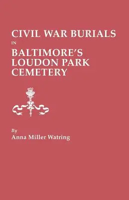 Polgárháborús temetkezések a baltimore-i Loudon Park temetőben - Civil War Burials in Baltimore's Loudon Park Cemetery