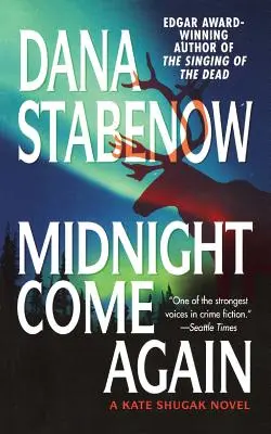 Midnight Come Again: A Kate Shugak Novel