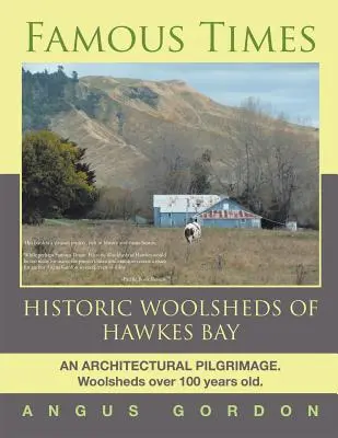 Híres idők: A Hawkes-öböl történelmi gyapjúszőnyegei - Famous Times: Historic Woolsheds of Hawkes Bay