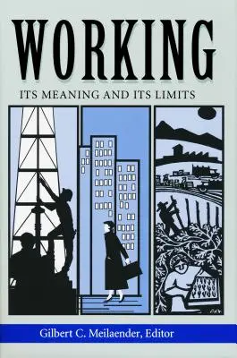 Working: A munkásság: Jelentősége és korlátai - Working: Its Meanings and Its Limits