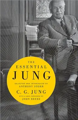 The Essential Jung: Válogatta és bemutatta Anthony Storr - The Essential Jung: Selected and Introduced by Anthony Storr