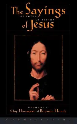 The Logia of Yeshua: Jézus mondásai - The Logia of Yeshua: The Sayings of Jesus