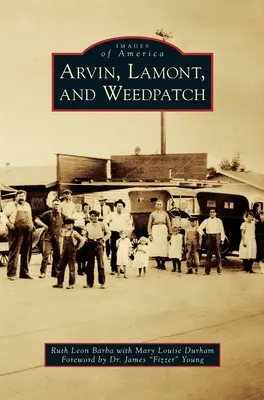 Arvin, Lamont, és Weedpatch - Arvin, Lamont, and Weedpatch