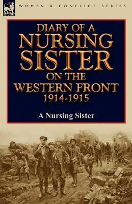 Egy ápolónővér naplója a nyugati fronton 1914-1915 - Diary of a Nursing Sister on the Western Front 1914-1915