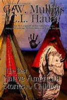 A legjobb indián történetek gyerekeknek - The Best Native American Stories For Children