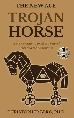 A New Age trójai falova: Amit a keresztényeknek tudniuk kell a jógáról és az Enneagramról - The New Age Trojan Horse: What Christians Should Know About Yoga And The Enneagram