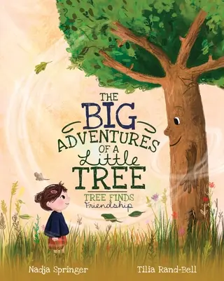 Egy kis fa nagy kalandjai: A fa barátságot talál - The Big Adventures of a Little Tree: Tree Finds Friendship