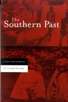 A déli múlt: A faj és az emlékezet összecsapása - The Southern Past: A Clash of Race and Memory