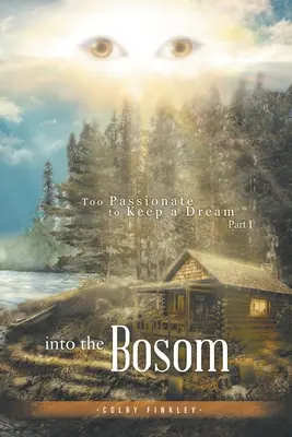 Into the Bosom: Too Passionate to Keep a Dream I. rész - Into the Bosom: Too Passionate to Keep a Dream Part I