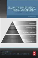 Biztonsági felügyelet és vezetés: A vagyonvédelem elmélete és gyakorlata - Security Supervision and Management: Theory and Practice of Asset Protection