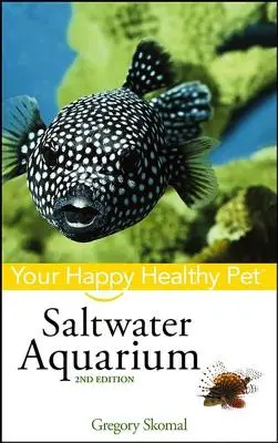 Sósvízi akvárium: A boldog, egészséges háziállat - Saltwater Aquarium: Your Happy Healthy Pet