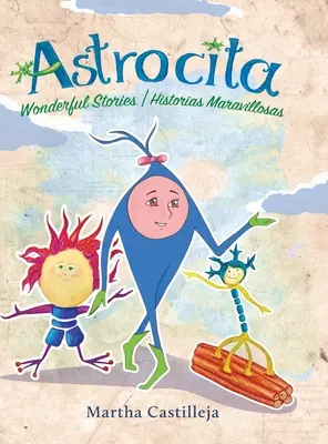 Astrocita: Csodálatos történetek/Historias Maravillosas - Astrocita: Wonderful Stories/Historias Maravillosas