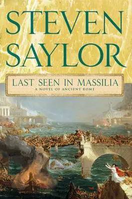 Utoljára Massiliában látták: A Novel of Ancient Rome - Last Seen in Massilia: A Novel of Ancient Rome