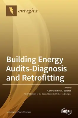 Épületenergetikai auditok - diagnózis és utólagos felszerelés - Building Energy Audits-Diagnosis and Retrofitting