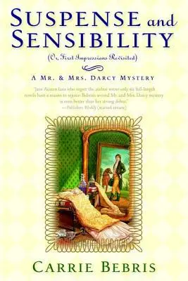 Suspense and Sensibility: Vagy: Az első benyomások újragondolva - Suspense and Sensibility: Or, First Impressions Revisited