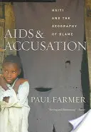 AIDS és vádaskodás: Haiti és a vád földrajza, új előszóval frissítve - AIDS and Accusation: Haiti and the Geography of Blame, Updated with a New Preface