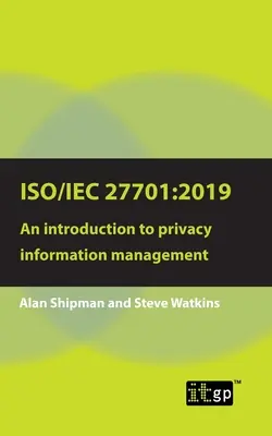 Iso/Iec 27701: 2019: Bevezetés az adatvédelmi információkezelésbe - Iso/Iec 27701: 2019: An introduction to privacy information management