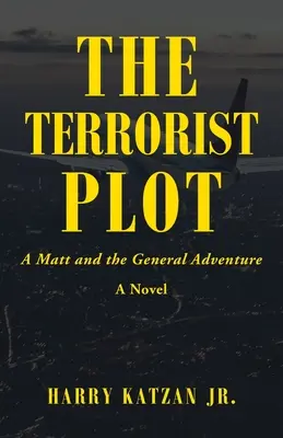 A terrorista összeesküvés: A Matt és a tábornok kalandja - The Terrorist Plot: A Matt and the General Adventure