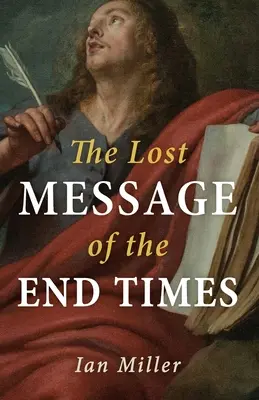 A végidők elveszett üzenete - The Lost Message of the End Times