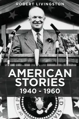 Amerikai történetek: 1940 - 1960 - American Stories: 1940 - 1960