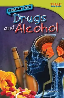 Egyenes beszéd: Drogok és alkohol - Straight Talk: Drugs and Alcohol