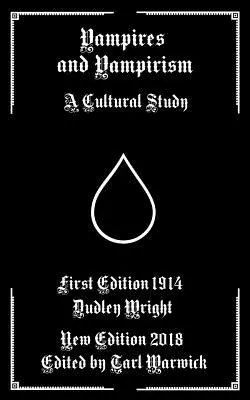 Vámpírok és vámpírizmus: Vámpírok: Kulturális tanulmány - Vampires and Vampirism: A Cultural Study
