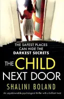 A szomszéd gyerek: Egy letehetetlen pszichológiai thriller zseniális fordulattal - The Child Next Door: An unputdownable psychological thriller with a brilliant twist