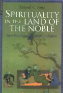 Szellemiség a nemesek földjén: Hogyan alakította Irán a világ vallásait - Spirituality in the Land of the Noble: How Iran Shaped the World's Religions