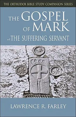 Márk evangéliuma: A szenvedő szolga - Gospel of Mark: The Suffering Servant