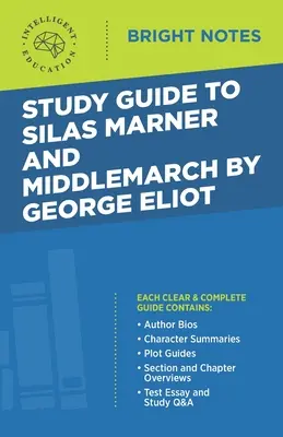 Tanulmányi útmutató a Silas Marner és a Middlemarch című könyvhöz (George Eliot) - Study Guide to Silas Marner and Middlemarch by George Eliot