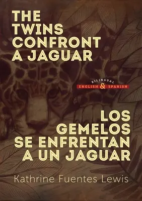 Az ikrek szembeszállnak egy jaguárral: Los Gemelos se Enfrentan a un Jaguar - The Twins Confront a Jaguar: Los Gemelos se Enfrentan a un Jaguar