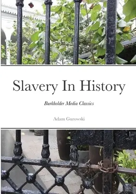 A rabszolgaság a történelemben: Burkholder Media Classics - Slavery In History: Burkholder Media Classics