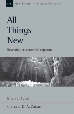 Minden dolog új: Revelation as Canonical Capstone - All Things New: Revelation as Canonical Capstone