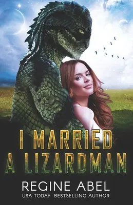 Egy gyíkembert vettem feleségül - I Married A Lizardman