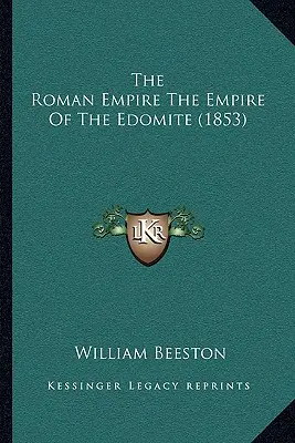 A római birodalom Az edomiták birodalma (1853) - The Roman Empire The Empire Of The Edomite (1853)