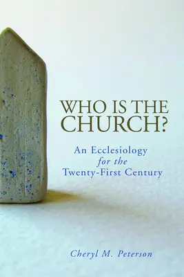 Ki az egyház? Ekkleziológia a huszonegyedik század számára - Who Is the Church? An Ecclesiology for the Twenty-First Century