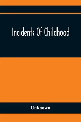 Incidents of Childhood - Incidents Of Childhood