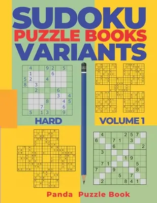 Sudoku Variációk Rejtvénykönyvek Nehéz - 1. kötet: Sudoku Variációk Rejtvénykönyvek - Agyjátékok felnőtteknek - Sudoku Variants Puzzle Books Hard - Volume 1: Sudoku Variations Puzzle Books - Brain Games For Adults