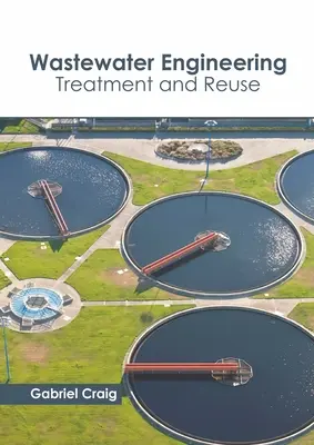 Wastewater Engineering: Tisztítás és újrafelhasználás - Wastewater Engineering: Treatment and Reuse