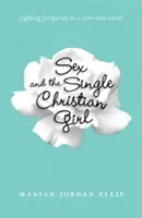 Szex és az egyedülálló keresztény lány: Harc a tisztaságért a romkomok világában - Sex and the Single Christian Girl: Fighting for Purity in a Rom-Com World