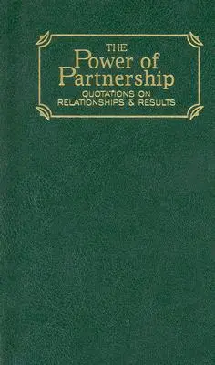 A partnerség ereje: Idézetek a kapcsolatokról és eredményekről - Power of Partnership: Quotations on Relationships and Results