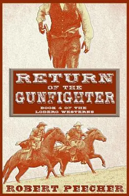 A pisztolyhős visszatérése: A Lodero Western Adventure - Return of the Gunfighter: A Lodero Western Adventure