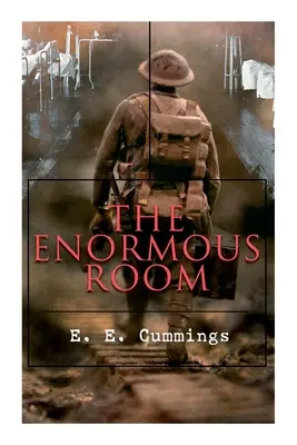 A hatalmas szoba: Világháborús regény: A zöldszemű boltok - The Enormous Room: World War I Novel: The Green-Eyed Stores