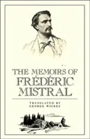 Frdric Mistral emlékiratai - The Memoirs of Frdric Mistral