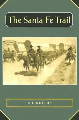 A Santa Fe Trail - The Santa Fe Trail