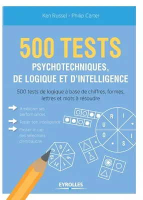 500 pszichotechnikai, logikai és intelligenciateszt - 500 test psychotechniques, de logique et d'intelligence